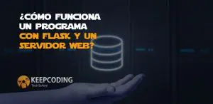 Cómo funciona un programa con flask y un servidor web