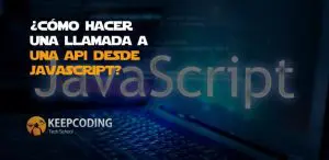 Cómo hacer una llamada a una API desde JavaScript