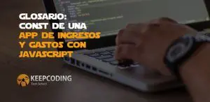 const de una app de ingresos y gastos con JavaScript