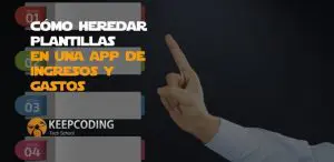 heredar plantillas en una app de ingresos y gastos