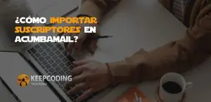 importar suscriptores en acumbamail