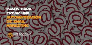 pasos para crear una automatización de email marketing