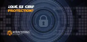 que es CSRF Protection