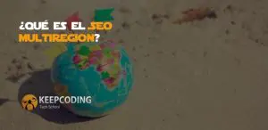 qué es el SEO multirregión