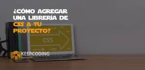 ¿Cómo agregar una librería de CSS a tu proyecto