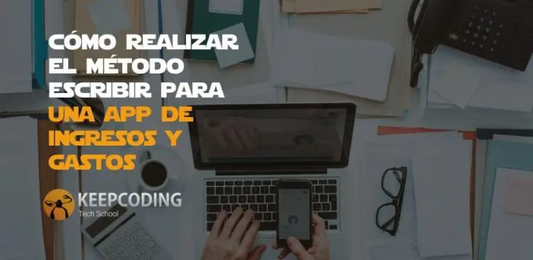 método escribir para una app de ingresos y gastos