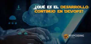 ¿Qué es el desarrollo continuo en DevOps?