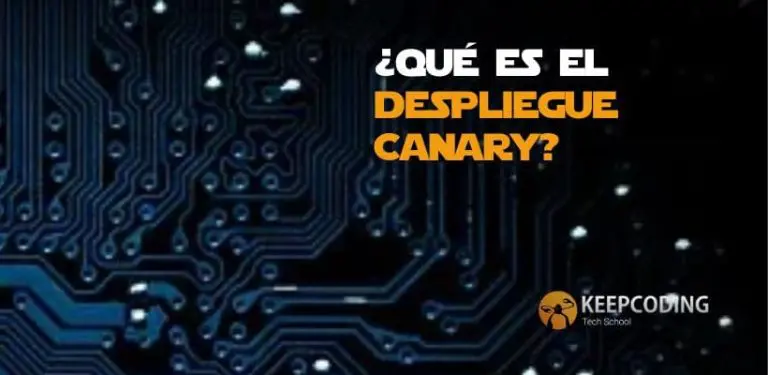 ¿Qué es el despliegue Canary