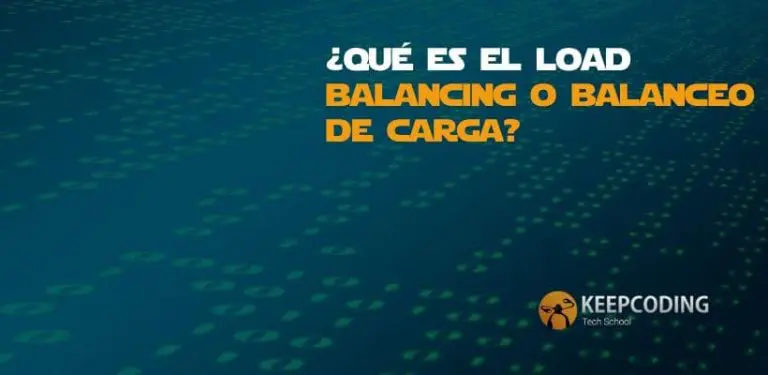 ¿Qué es el load balancing o balanceo de carga