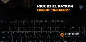 ¿Qué es el patrón Circuit Breaker?