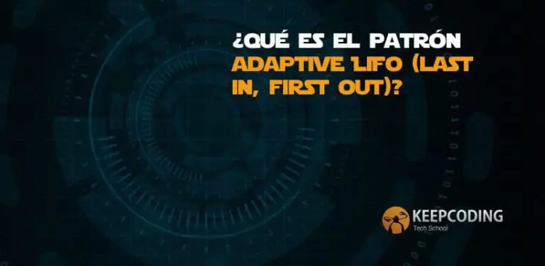 ¿Qué es el patrón adaptive LIFO (last in, first out)?