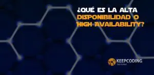 ¿Qué es la alta disponibilidad o High Availability?