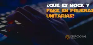 ¿Qué es mock y fake en pruebas unitarias