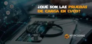 ¿Qué son las pruebas de carga en CI/CD
