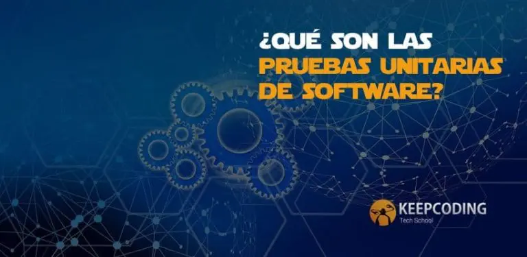 ¿Qué son las pruebas unitarias de software?