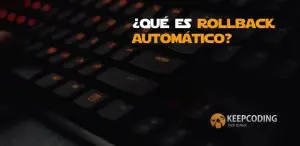 ¿qué es el rollback automático
