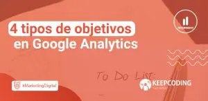 4 tipos de objetivos en Google Analytics