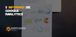 5 Informes de Google Analytics