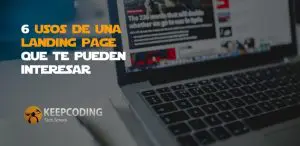 6 usos de una landing page que te pueden interesar