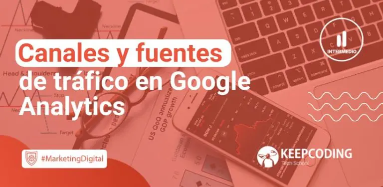 Canales y fuentes de tráfico en Google Analytics