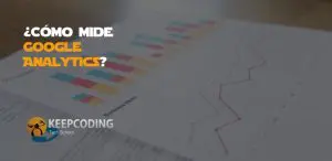 Cómo mide Google Analytics