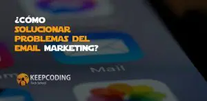 Cómo solucionar problemas del email marketing
