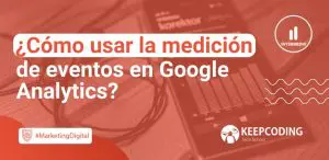 Cómo usar la medición de eventos en Google Analytics