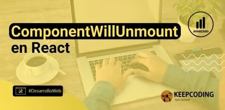 ComponentWillUnmount en React
