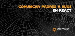 Comunicar padres a hijos en React