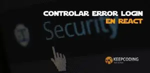 Controlar error login en React