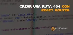 Crear una ruta 404 con React Router