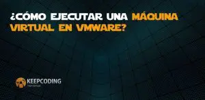 Ejecutar una máquina virtual en VMware