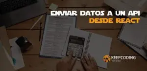 Enviar datos a una API desde React
