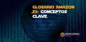 Glosario Amazon S3 conceptos clave