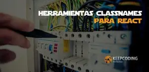 Herramienta classnames para React