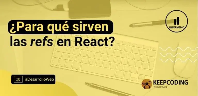 para qué sirven las refs en React