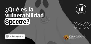 Qué es la vulnerabilidad Spectre