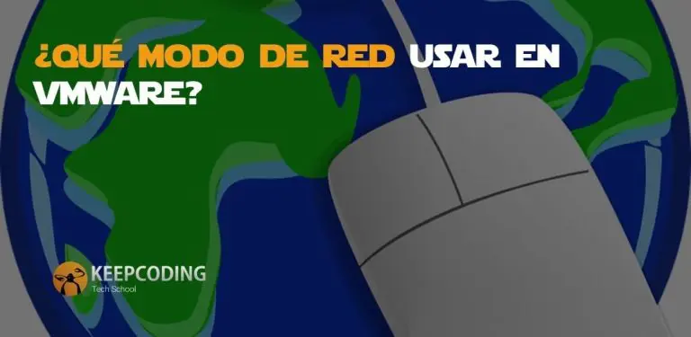 Qué modo de red usar en VMware