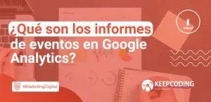 Qué son los informes de eventos en Google Analytics
