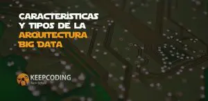 características de la arquitectura Big Data