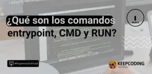 comandos entrypoint, el CMD y RUN