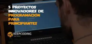 5 proyectos innovadores de programación para principiantes