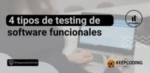 4 tipos de testing de software funcionales
