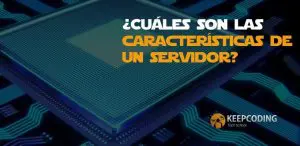 ¿Cuáles son las características de un servidor