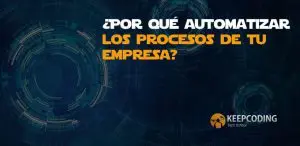 ¿Por qué automatizar los procesos de tu empresa