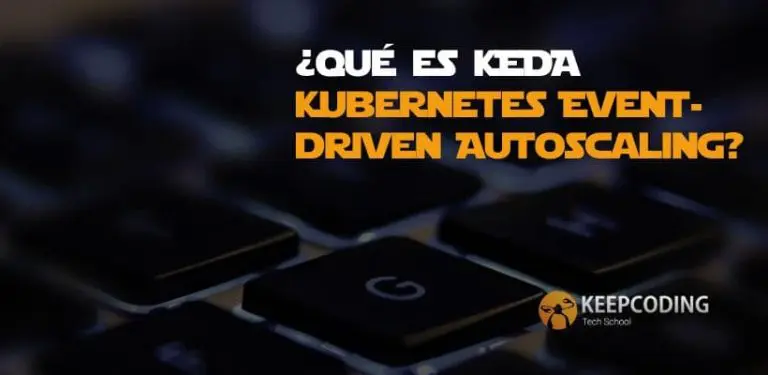 ¿Qué es KEDA Kubernetes Event-driven Autoscaling