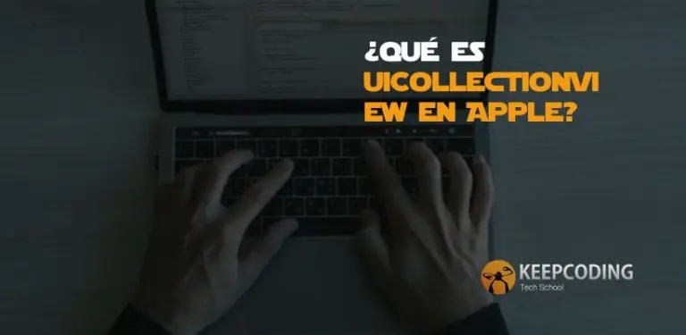 ¿Qué es UICollectionView en Apple?