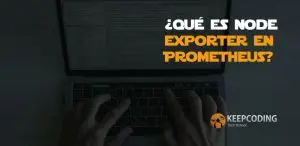 ¿Qué es node exporter en Prometheus