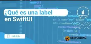 ¿Qué es una label en SwiftUI?
