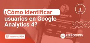 Cómo identificar usuarios en Google Analytics 4